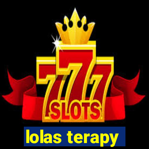 lolas terapy